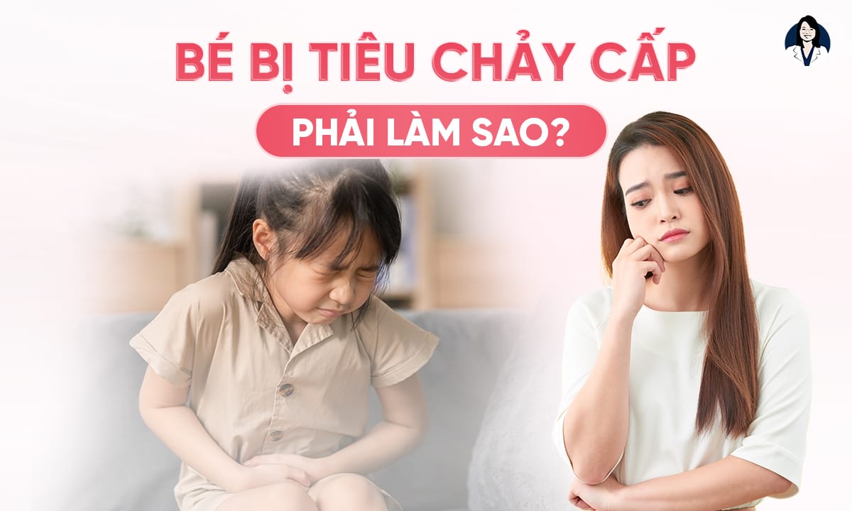 [Giải Đáp] Bé Bị Tiêu Chảy Cấp Bao Lâu Thì Khỏi?